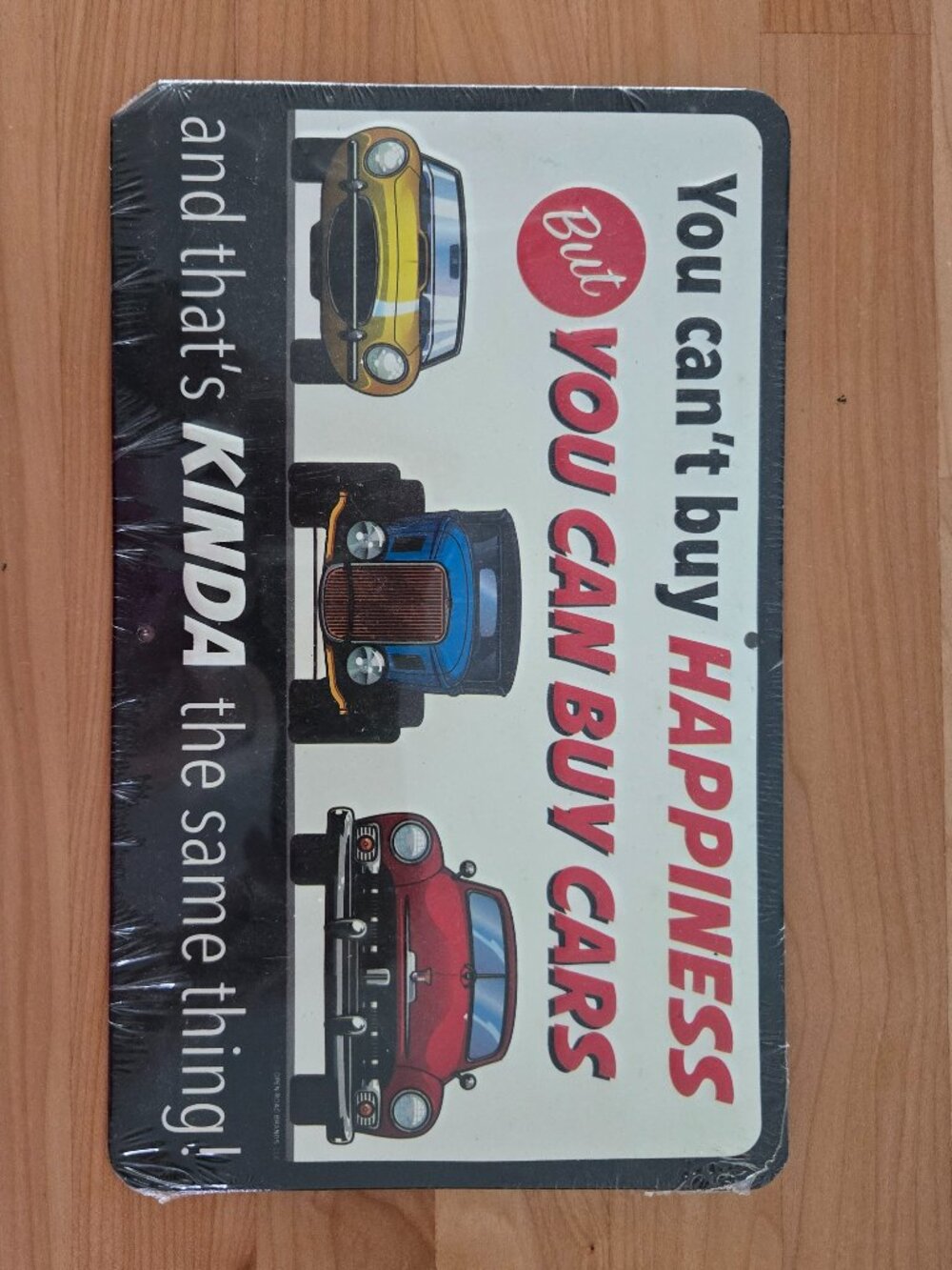 28-guage Steel Sign Titled "You Can't Buy Happiness But You Can Buy Cars" 9.75x6